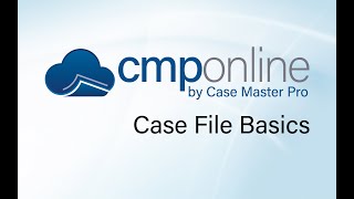 CMPOnline - Case File Basics