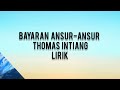 Bayaran ansur - ansur by Thomas Intiang / lirik