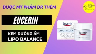 Review Eucerin Lipo Balance 50ml - Kem Dưỡng Ẩm Cho Da Khô Và Nhạy Cảm Eucerin  [Link ở Mô Tả]