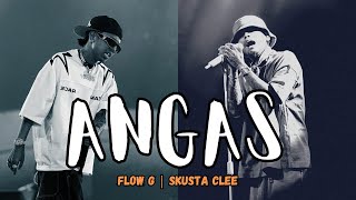 ANGAS - SKUSTA CLEE | FLOW G ( AUDIO )