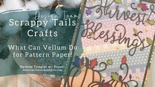 Use Vellum with Your Pattern Paper | Scrappy Tails Crafts | Harvest Blessings (Card Making Tutorial)