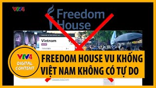 Phản bác báo cáo của Freedom House vu khống Việt Nam không có tự do | VTV4