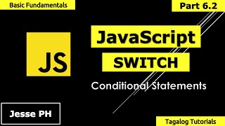 JavaScript Tutorial for Beginners Part 6.2 | Switch Statement | Tagalog - Basics