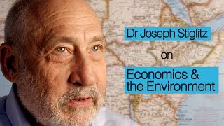 Joseph Stiglitz | Economics \u0026 the Environment