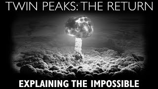 Twin Peaks The Return Explaining The Impossible Analysis Part 1
