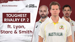 #ToughestRivalry Ep 2: Exploring Nathan Lyon, Mitchell Starc \u0026 Steve Smith's candid side! 🏏