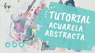 TUTORIAL: INICIATE EN LA ACUARELA ABSTRACTA