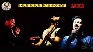 Channa Mereya | Arijit Singh | Ash King | Armaan Malik | Live | Full Video | 2018 | HD