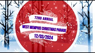 The 72nd Annual West Memphis Christmas Parade 12/03/2024