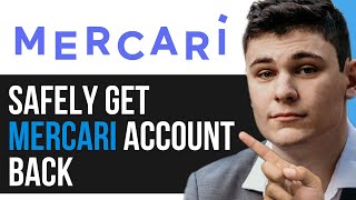 HOW TO SAFELY GET MERCARI ACCOUNT BACK 2025! (FULL GUIDE)