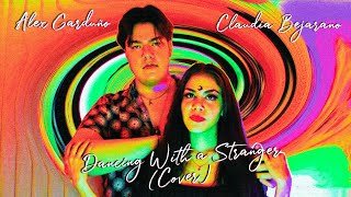 Dancing With A Stranger (Cover) [feat. Claudia Bejarano] (Official Music Video)