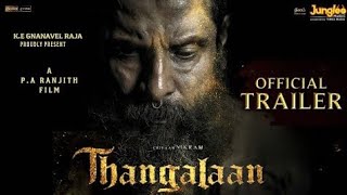 Thangalaan Teaser Trailer - Chiyaan Vikram - Pa Ranjith - Thangalaan Teaser - Thangalaan Trailer -