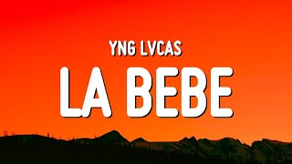 Yng Lvcas - La Bebe (Letra/Lyrics)