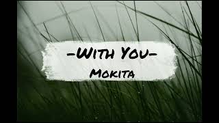 Mokita - With You Lirik + Terjemahan