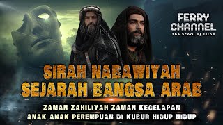 Sejarah Jazirah Arab sebelum di utusnya Rasulullah_Mereka dalam Kegelapan Kegelapan_WAJIB SIMAK