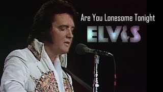 Elvis Presley - Are You Lonesome Tonight  June 1977 4k