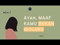 Ayah, Maaf Kamu Bukan Lelaki Idolaku (Dela) - Podcast Be Home Ep. 7