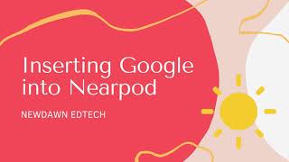 Inserting Google Docs or Google Slides into Nearpod