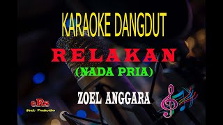Karaoke Relakan Nada Pria Zoel Anggara Karaoke Dangdut Tanpa Vocal