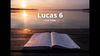 Lucas 6 - Reina Valera 1960 (Biblia en audio)