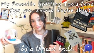 Knitting Tools I Can't Live Without! (and a few I absolutely can) / Knitting Notion Recommendations