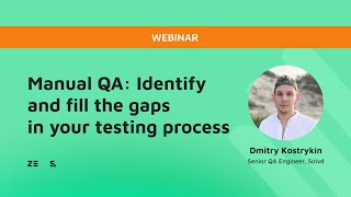 Manual QA: Identify and fill the gaps in your testing process