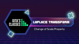 LAPLACE TRANSFORMS-CLASS 19 -  CHANGE OF SCALE PROPERTY - JNTUH-ODE&VC- UNIT 3 &(ALSO LTNM)