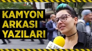 BİZE BİR KAMYON ARKASI YAZISI SÖYLER MİSİNİZ? (#325)