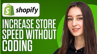 How To Increase Shopify Store Speed Without Coding (2024)