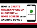 How to Create Whatsapp Group Shortcut on Home Screen (Android)