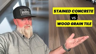Stained Concrete vs Wood Grain Tile: Which Is the Better Upgrade?