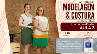 🔴LIVE DE DÚVIDAS AULA 3 - WORKSHOP MODELAGEM E COSTURA COM MARLENE MUKAI 03/10 às 16H