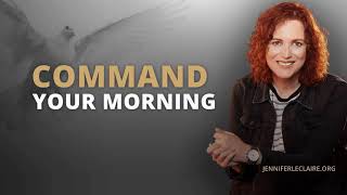 Command Your Morning to Line Up With God's Will