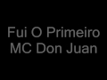 MC Don Juan Fui O Primeiro letra FN