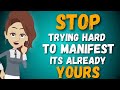 STOP Trying Hard To Manifest.. Its Already Yours - Abraham Hicks