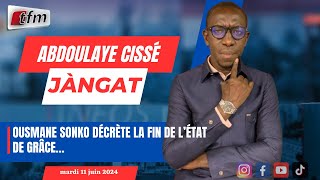 JANGÀT Ak Abdoulaye CISSE  (WOLOF) | Ousmane Sonko décrète la fin de l’état de grâce