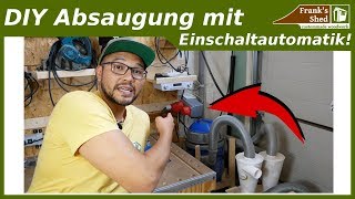 Absauganlage selber bauen mit Einschaltautomatik | Absaugung in der Werkstatt OPTIMIEREN