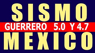 2 Sismos HOY ⚠️ GUERRERO 5.0 Y 4.7 ULTIMAS NOTICIAS POCO PROFUNDO 9 KMS ⚠️ REPORTE DE SISMO MEXICO