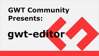 GWT Community presents: gwt-editor