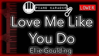 Love Me Like You Do (LOWER -3) - Ellie Goulding - Piano Karaoke Instrumental