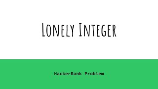 Lonely Integer HackerRank Solution