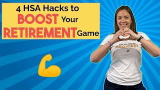 4 HSA Hacks to Boost Your Retirement Game