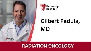 Dr. Gilbert Padula - Radiation Oncology