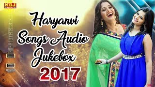 Haryanvi Audio Songs Jukebox 2017 | Superhit Haryanvi DJ Songs | NDJ Film Offficial