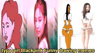 Typa Girl  Blackpink Funny Drawing Memes | #typagirl | Typa 女孩 Blackpink 有趣的绘图模因 |  #typagirl |