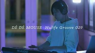 Tropical / Tropical Disco / Exotic Style Mix DÉ DÉ MOUSE Nullife Groove 029 at J-Wave