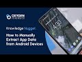 How to Manually Extract App Data from Android Devices