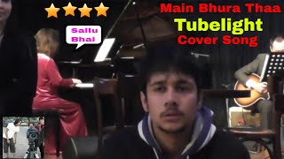 Main Bhura Tha_Salman Khan Tubelight Song Vedio Cover Anil Bhusal