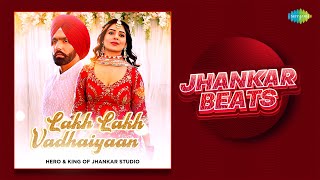 Lakh Lakh Vadhaiyaan - Jhankar Beats | Afsana K | Saajz | Ammy Virk | Hero & King Of Jhankar Studio