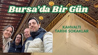 BURSA'DAKİ İLK GÜNÜMÜZ | BURSA LEZZETLERİ, TARİHİ SOKAKLAR | VLOG